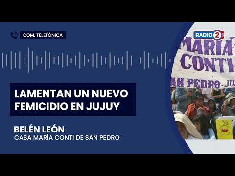 Femicidio en El Piquete: “Una vez más en Jujuy no se activó el protocolo de violencia”