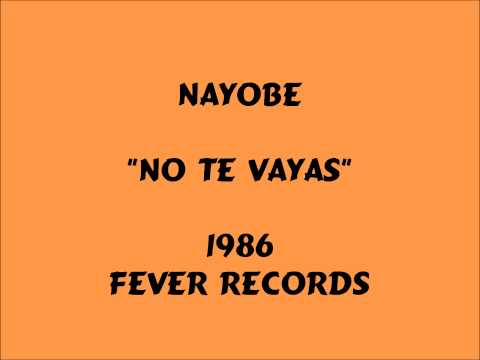 Nayobe - No Te Vayas - 1986