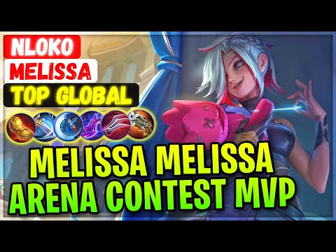 Unstoppable Melissa Arena Contest MVP [ Top Global Melissa ] nloko - Mobile LegendsGameplay Build