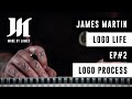 JAMES MARTIN LOGO LIFE EP 2 MY LOGO PROCESS