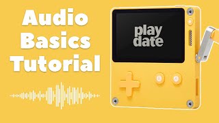 Playdate - Audio Basics Tutorial [Lua]
