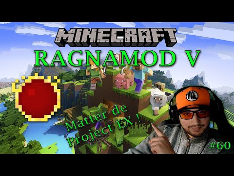 Ragnamod V5 : Les différentes Matter de Project Ex! #60