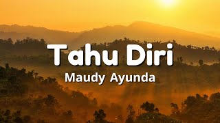Tahu Diri - Maudy Ayunda [ LIRIK LAGU ]