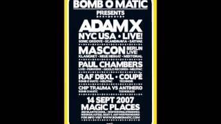 Adam X @ Bomb O Matic, Magic places (Antwerpen 17-09-2007)