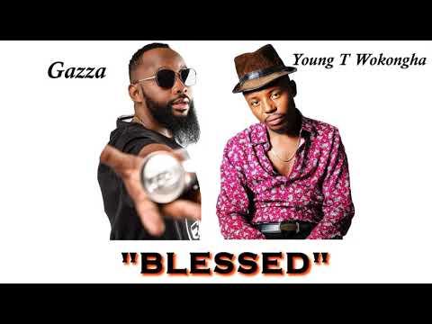 YOUNG T FT GAZZA BLESSESD🔥🔥🔥 [ latest for 2021 ]