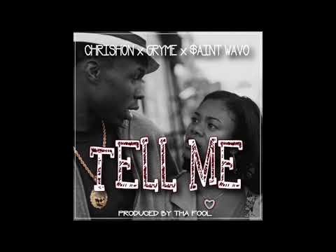 Tell Me [Prod. By Tha Fool] - Chrishon x Gryme x $AINT WAVO
