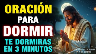 🌙✨ORACIÓN para DORMIR, ESCUCHALA y Te DORMIRÁS en 3 MINUTOS, En el nombre de JESÚS Amén🌙✨