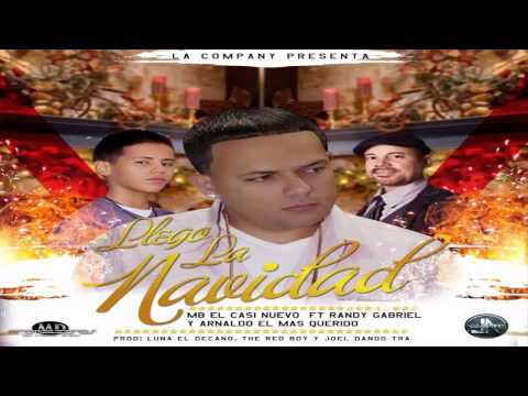MB El Casi Nuevo Ft. Randy Gabriel Y Arnaldo - Llegó La Navidad