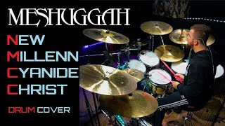 MESHUGGAH - New Millennium Cyanide Christ Drum Cover