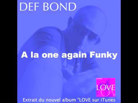 DEF BOND - A LA ONE AGAIN FUNKY