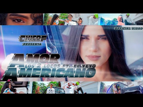 Los 2 Locos ft  El Yeyo   Amor Americano (Official Video)