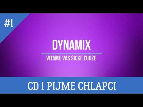 DYNAMIX - Vitame Vas Šicke Ľudze (CD1 Pijme Chlapci)