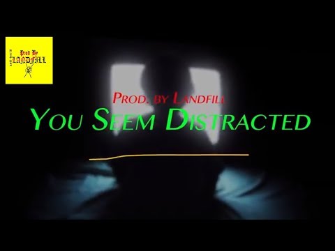 Video thumbnail for You Seem Distracted