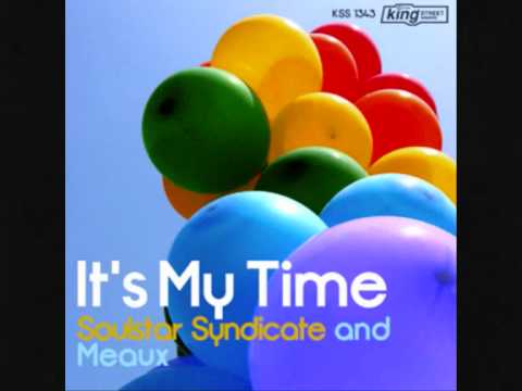 Soulstar Syndicate & Meaux "It's My Time"