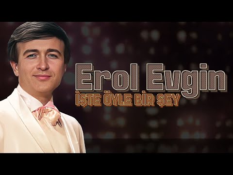 Erol Evgin - İşte Öyle Bir Şey (Official Lyric Video)