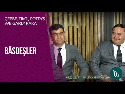 "Basdeshler" gepleshigi - Chepbe, Tikgi, Potdysh we Garly kaka | 2019