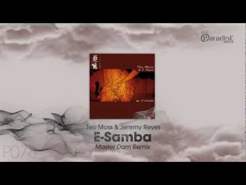 Teo Moss & Jeremy Reyes - E-Samba (Master Dam Remix)
