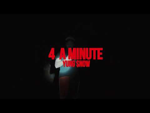 Yung$now - 4 A MINUTE (Prod. slxwly) (Official Music Video)