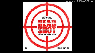 Hoodrich Pablo Juan - Head Shot (Prod. Tay Keith) Choppa Gon Knoc Off Dat Kufi💲🔌🔫Qdafool🔫