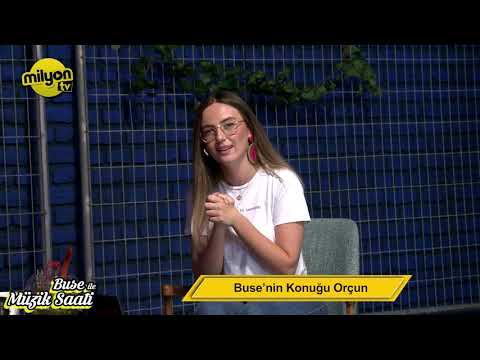 Buse Ile Müzik Saati / Konuk: Orçun
