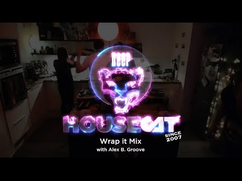 Deep House Cat (Cook) Show - Wrap it Mix - with Alex B. Groove // Incl. free Download