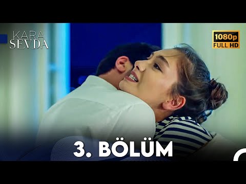 Kara Sevda 3. Bölüm FULL HD