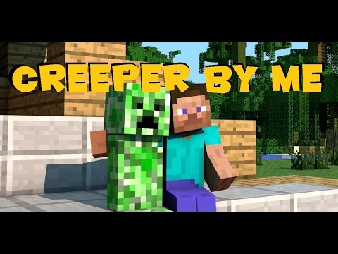 Creeper By Me (A Minecraft Parody) Stand By Me