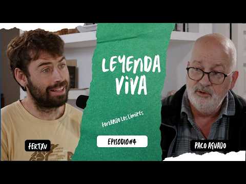 LeYeNDa ViVa#04 - Paco Aguado | Forzando los límites