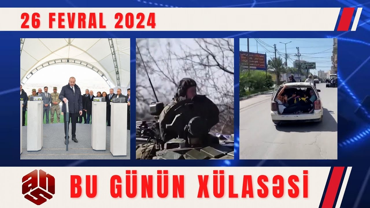 26.02.2024 ANS TV-nin videoxülasəsi II