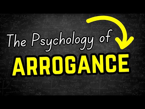 The Psychology of Arrogance