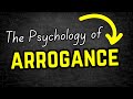 The Psychology Of Arrogance
