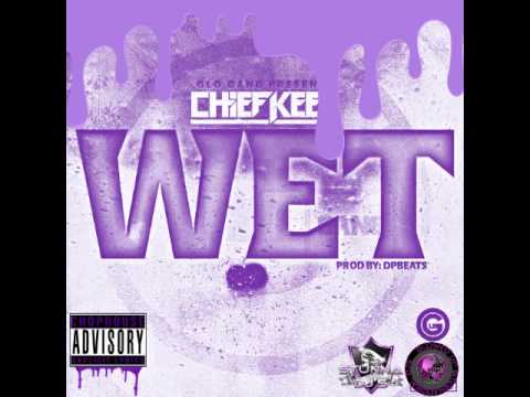 Chief Keef - Wet (SLOWED AND CHOPPED) (ALMIGHTY DP)