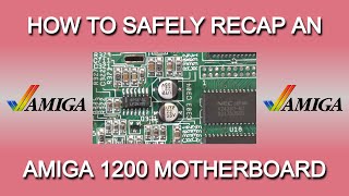 How to safely recap a Commodore Amiga 1200 motherboard