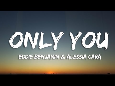 Eddie Benjamin, Alessia Cara - Only You (Lyrics)