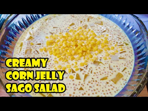CREAMY CORN JELLY SAGO SALAD RECIPE | CORN SAGO GULAMAN SALAD | HOW TO MAKE CORN JELLY SALAD