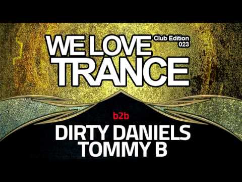 Dirty Daniels b2b Tommy B - We Love Trance Club Edition 023 [18.03.2017 - Chic Club - Poznań]