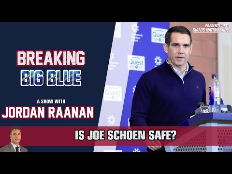 Is Joe Schoen Safe? | Breaking Big Blue w/ Jordan Raanan