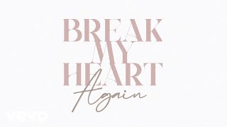 Break My Heart Again Music Video