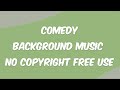 Comedy Background Music Comedy Music Copyright FREE Music Comedy BGM No Copyright FREE USE