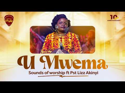 Sounds of Worship ft. Pst. Lizz Akinyi - U MWEMA