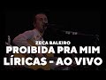 Zeca Baleiro - Proibida pra mim (Grazon) (Líricas) [Ao Vivo]