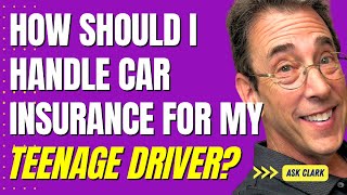 How Should I Handle Car Insurance for My Teenage Driver?
