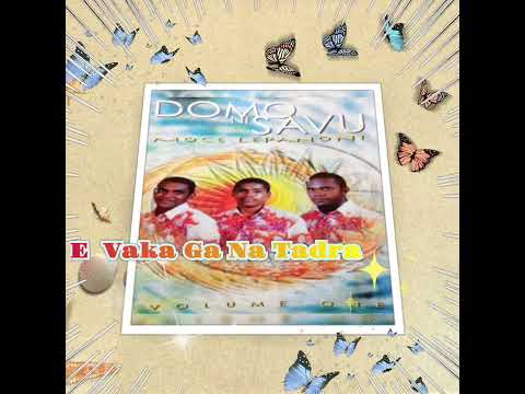Domo Ni Savu - Vol 1 - E Vaka Ga Na Tadra