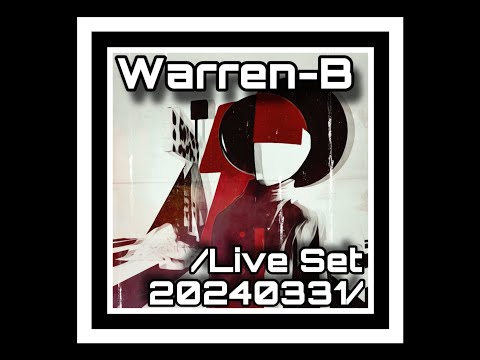 Warren-B - Live Set Visual 2024-03-31 [Indie Dance / Progressive House / Melodic Techno] @Live mix