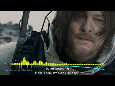 Death Stranding Original Score Once There Was An Explosion (BEST MUSIC OF THE BEST GAME )