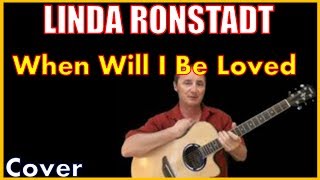 When Will I Be Loved Acoustic Guitar Cover - Linda Ronstadt Lyrics And Chords Sheets