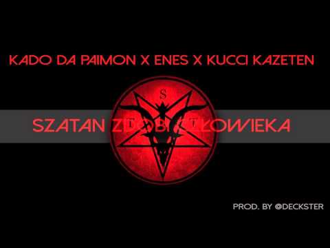Kado Da Paimon x Kucci x Enes - SZATAN ZDOBI CZŁOWIEKA (prod. @Deckster)