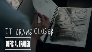 IT DRAWS CLOSER // Official Horror Film Trailer