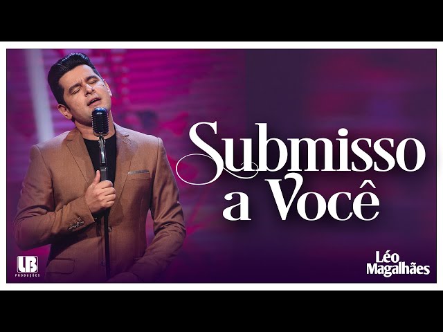 Download Léo Magalhães – SUBMISSO A VOCÊ