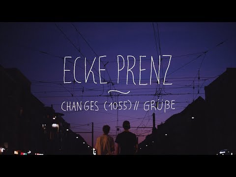 Ecke Prenz - Changes (1055) // Grüße